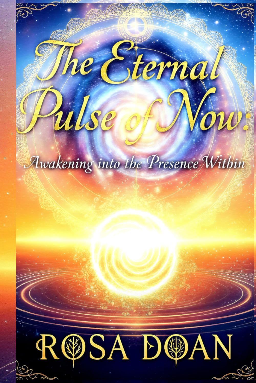 THE ETERNAL PULSE OF NOW: Awakening into the Presence Within