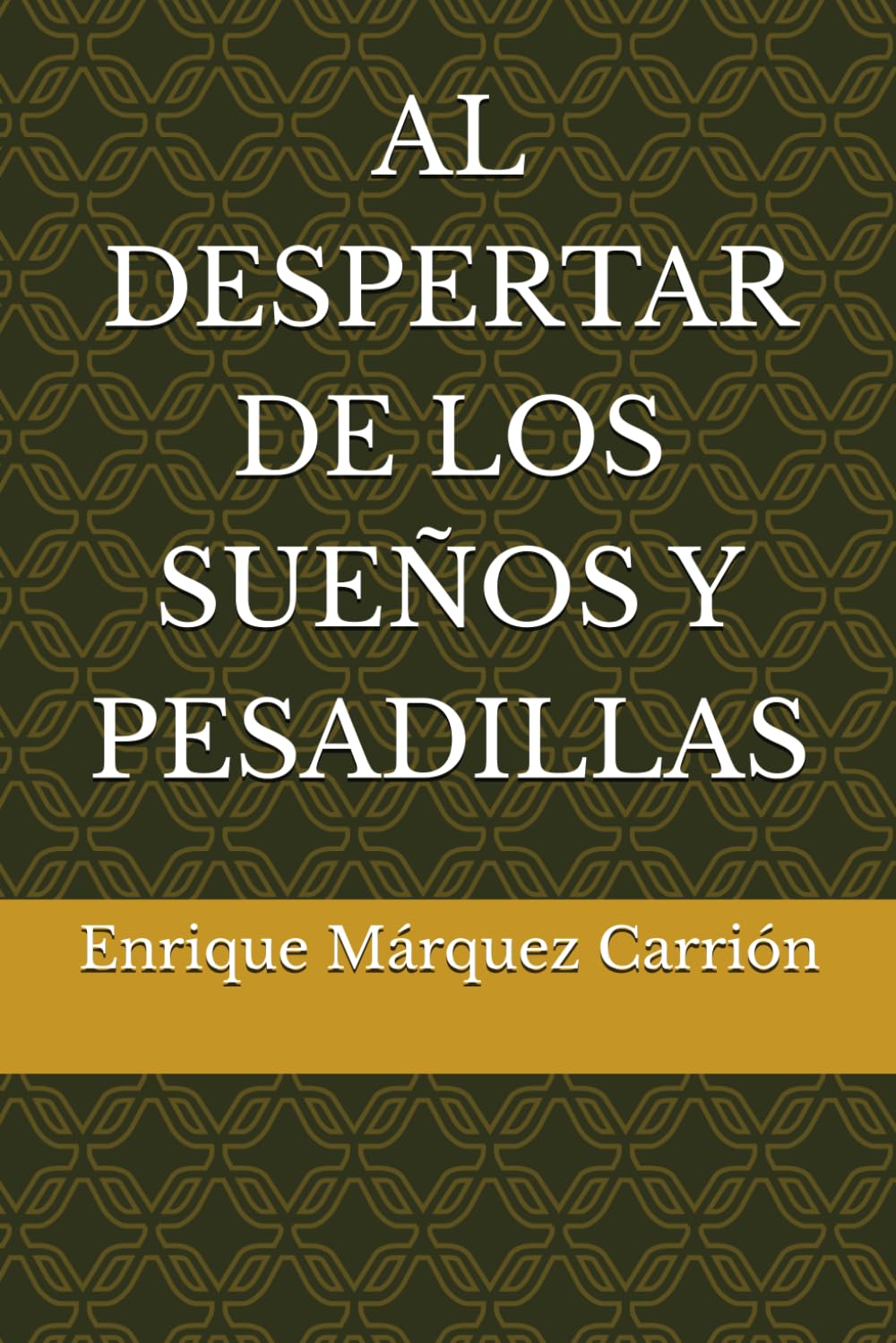 AL DESPERTAR DE LOS SUEÑOS Y PESADILLAS