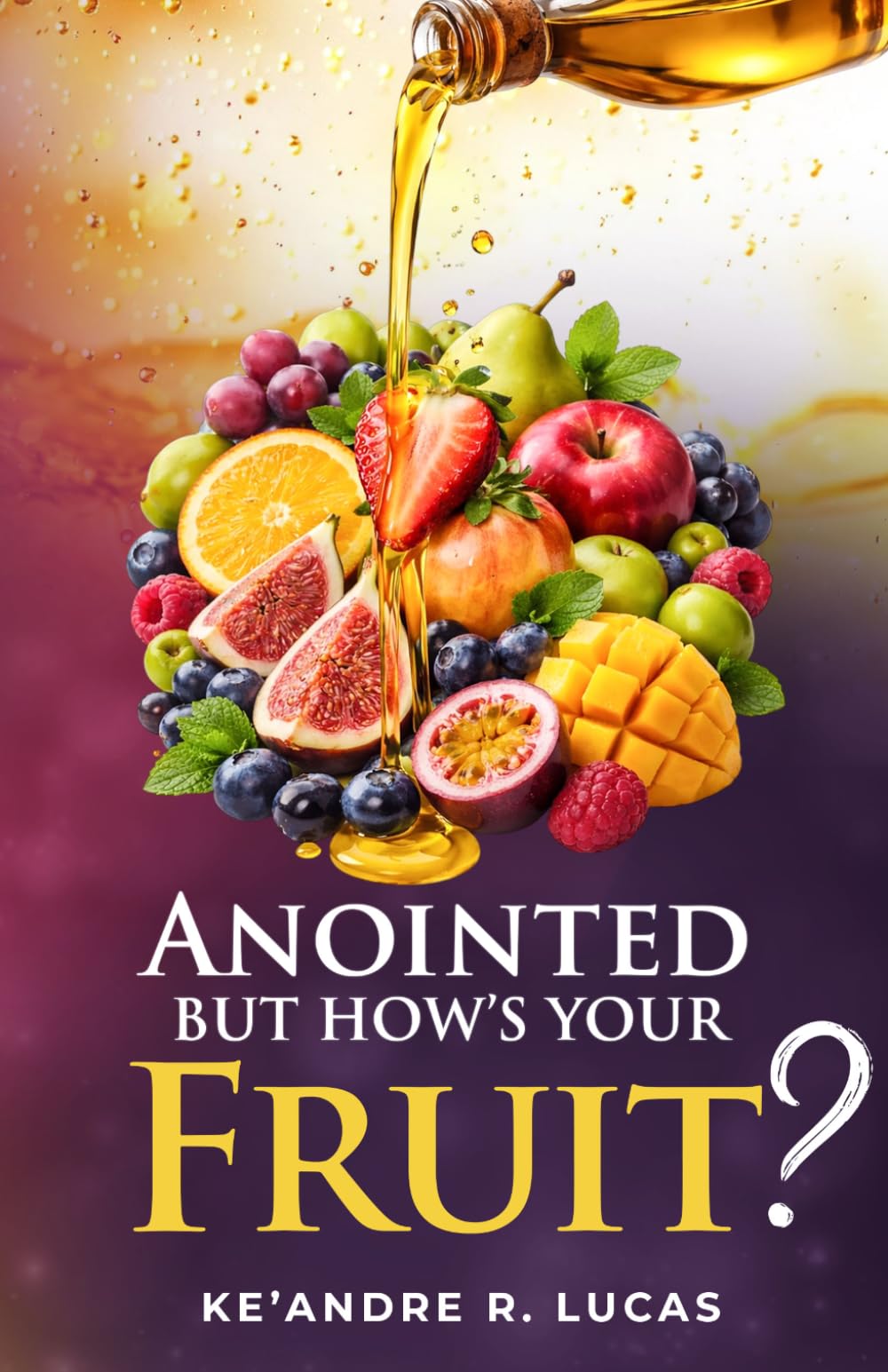 Anointed, But how's your fruit?: Where spiritual power meets spiritual maturity