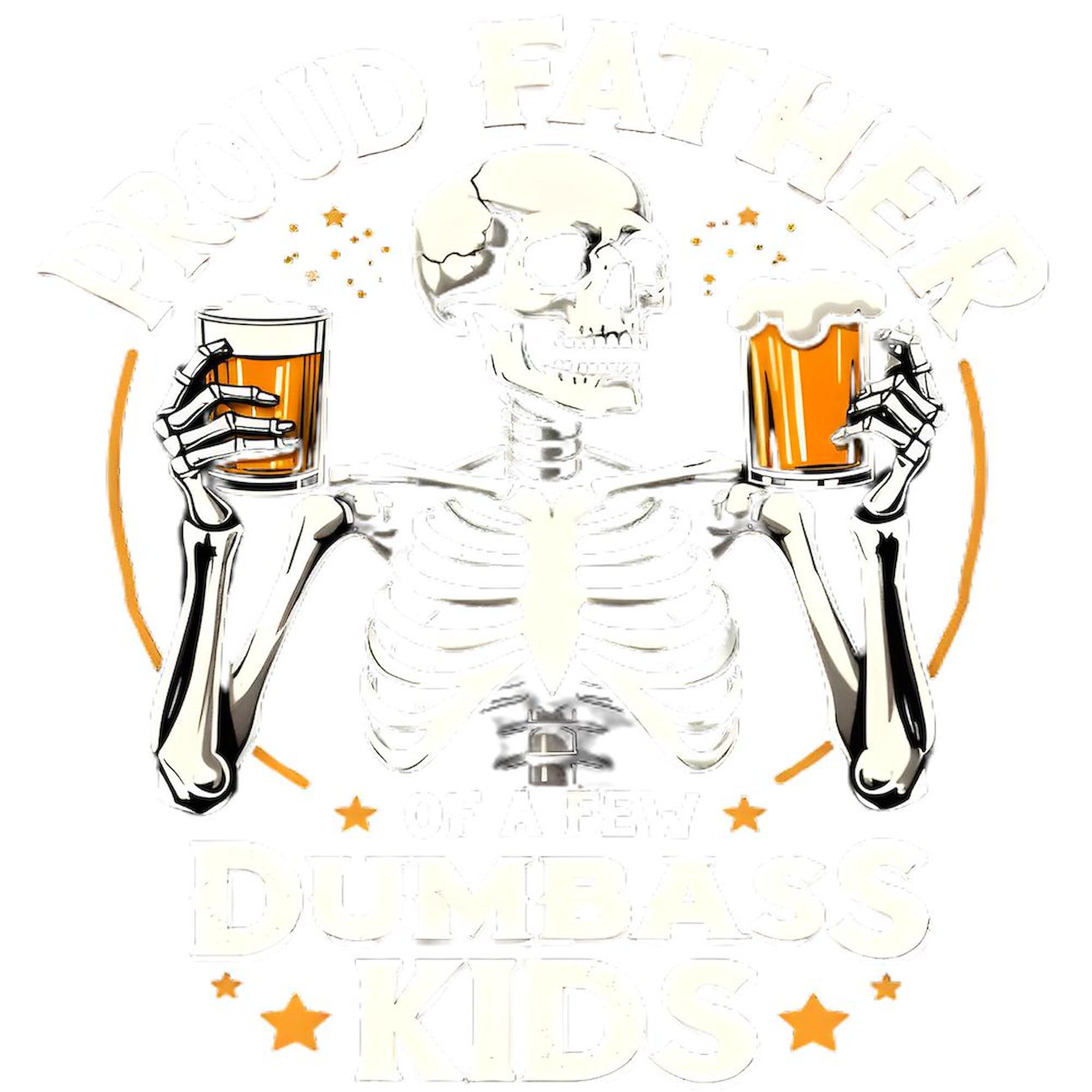 CafePress Proud Father Of A Few Dumbass Kids 4