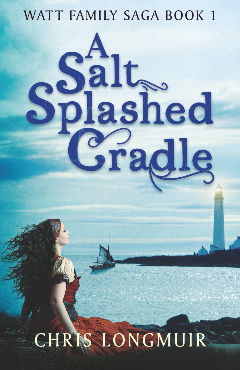 A Salt Splashed Cradle: 1 (Watt Family Saga)