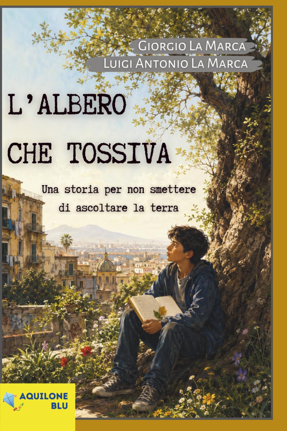 L'ALBERO CHE TOSSIVA: Una storia per non smettere di ascoltare la terra