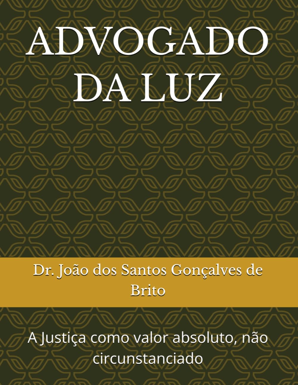 ADVOGADO DA LUZ: A Justiça como valor absoluto, não circunstanciado (FILOSOFIA DO DIREITO CONTEMPORÃNEO)