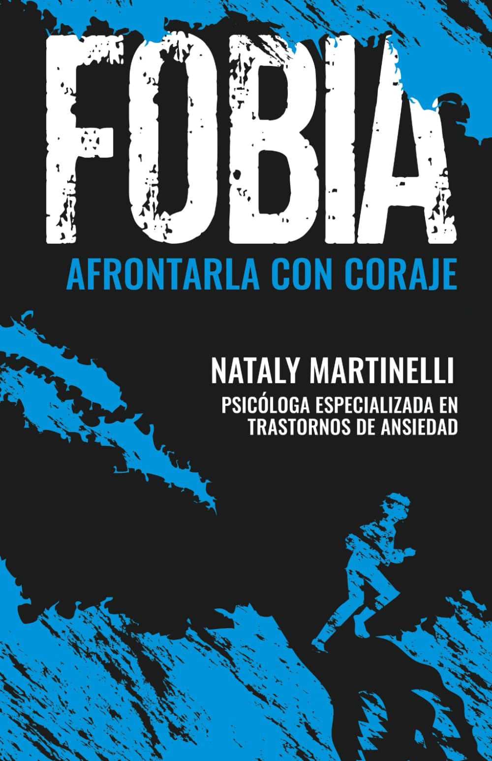 Fobia: Afrontarla con coraje