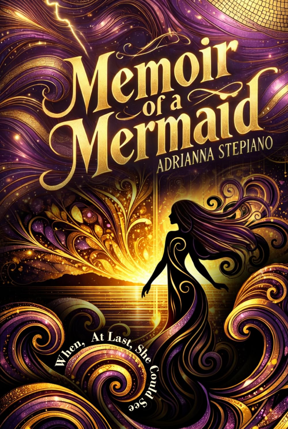 Memoir of a Mermaid: When, At Last, She Could See: Book #2