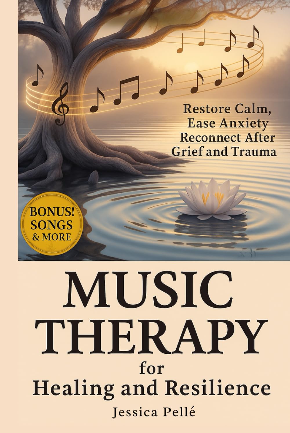 Music Therapy for Healing and Resilience: Restore Calm, Ease Anxiety, and Reconnect After Grief and Trauma (Healing & Harmony)