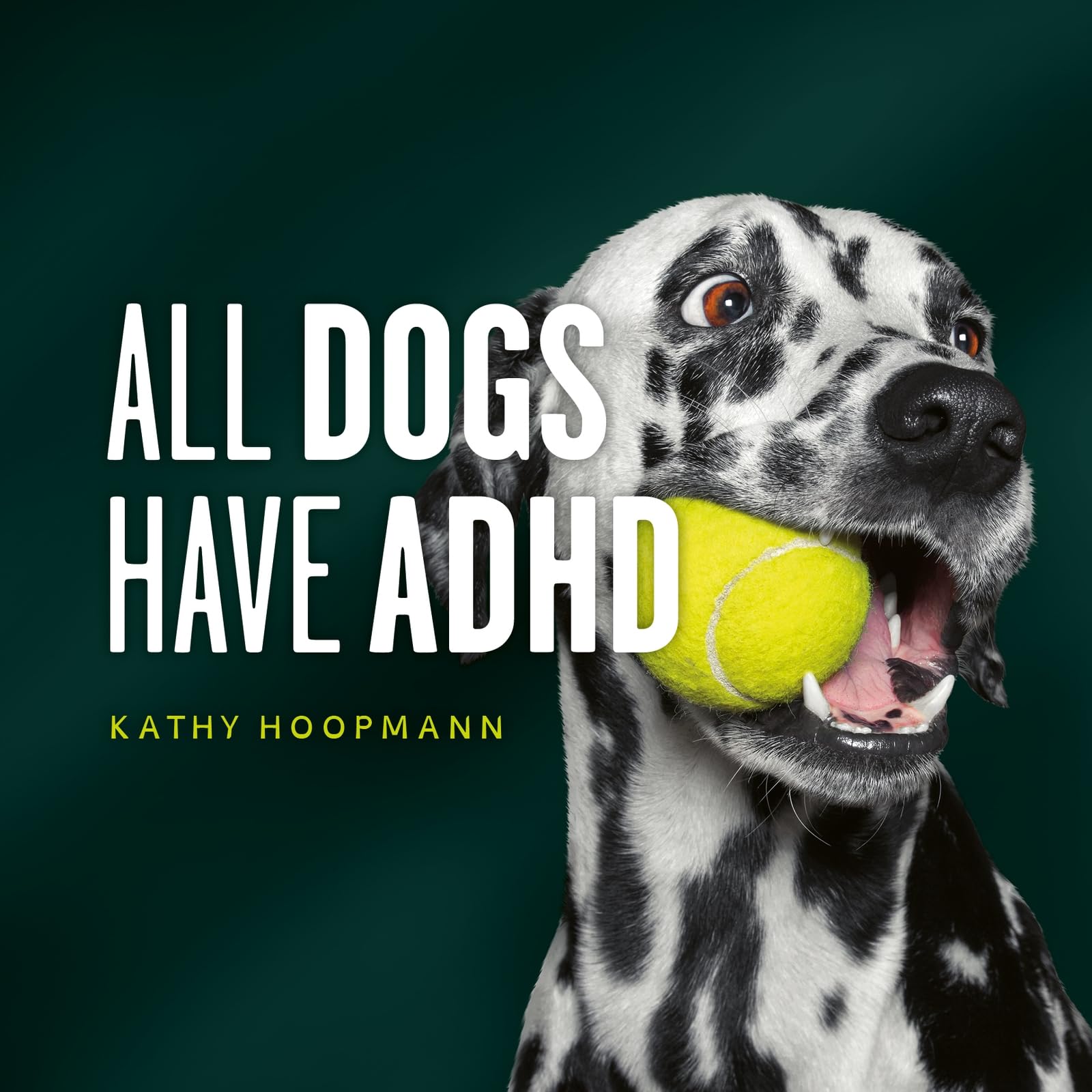 All Dogs Have ADHD: An affirming introduction to ADHD