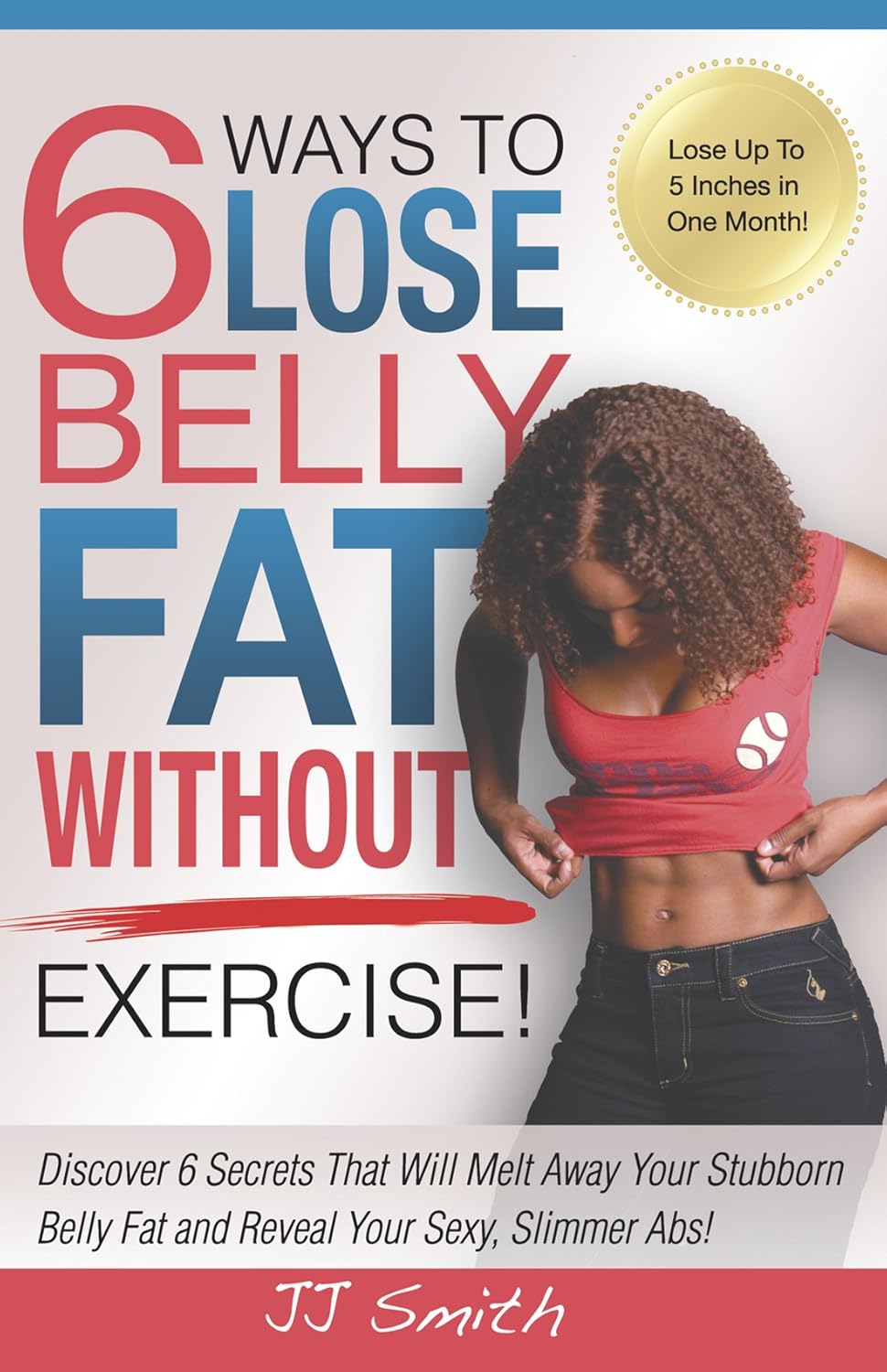 6 Ways to Lose Belly Fat Without Exercise!
