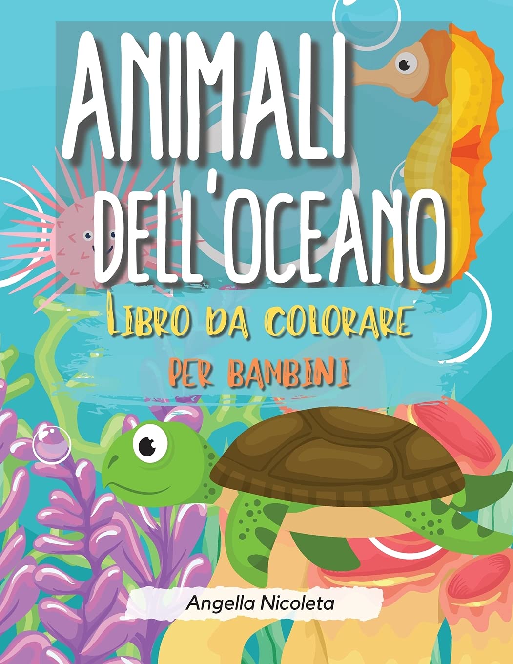 Animali dell'oceano Libro da colorare per bambini: Un libro da colorare per bambini dai 4 agli 8 anni Facile per ragazzi e ragazze