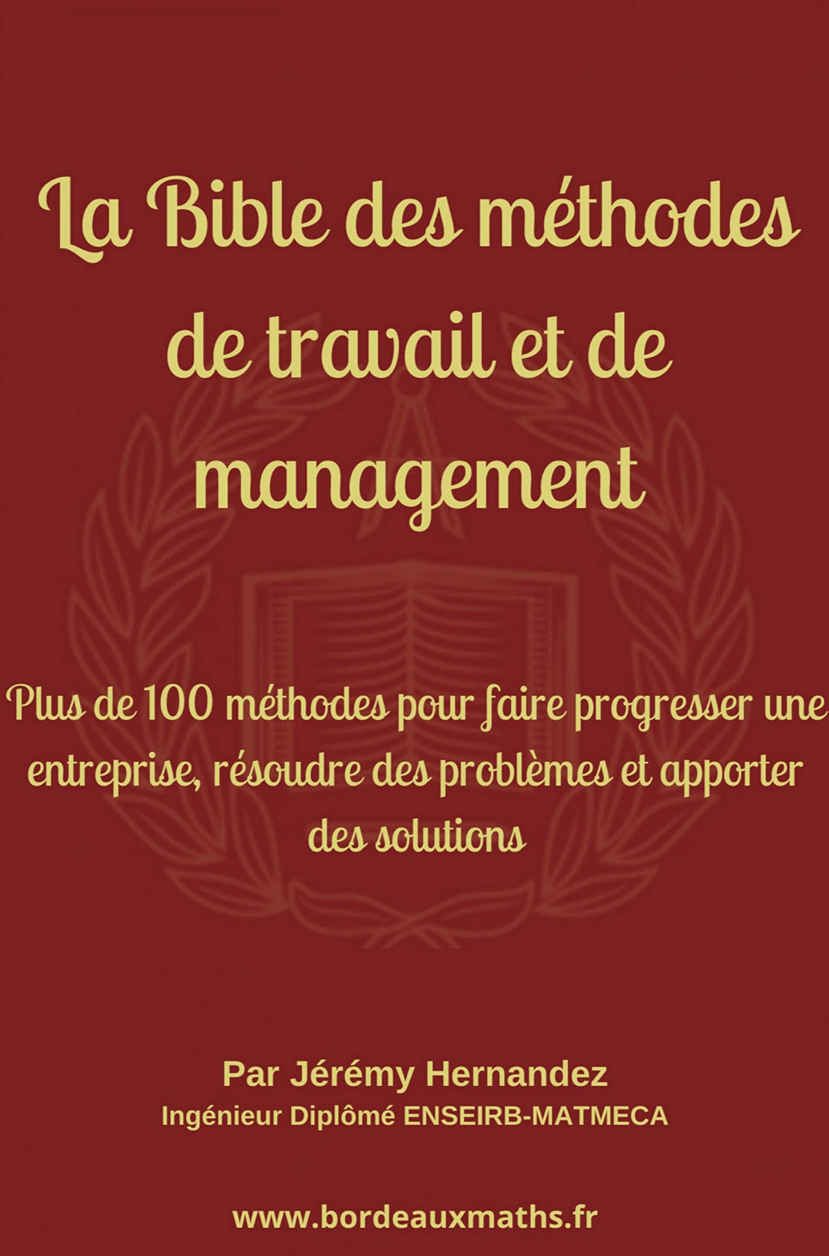 Livre Bible des méthodes de travail et manuel de management pour apporter des solutions concrètes