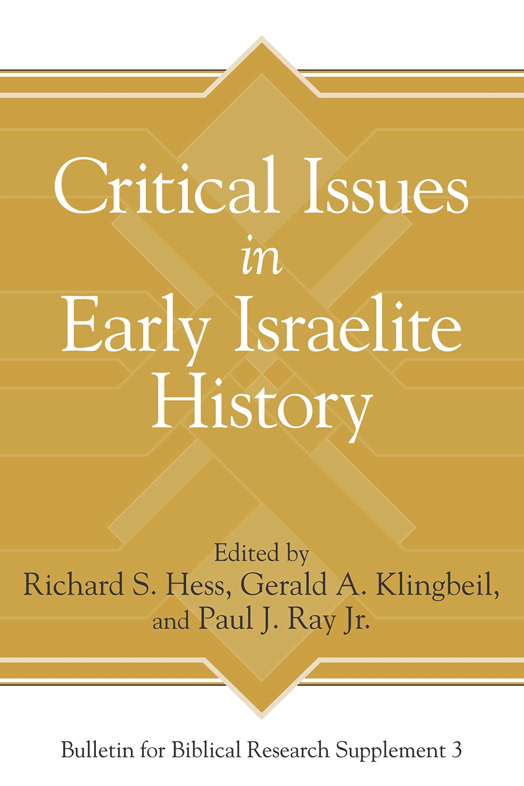 Critical Issues in Early Israelite History (Bulletin for Biblical Research Supplement)