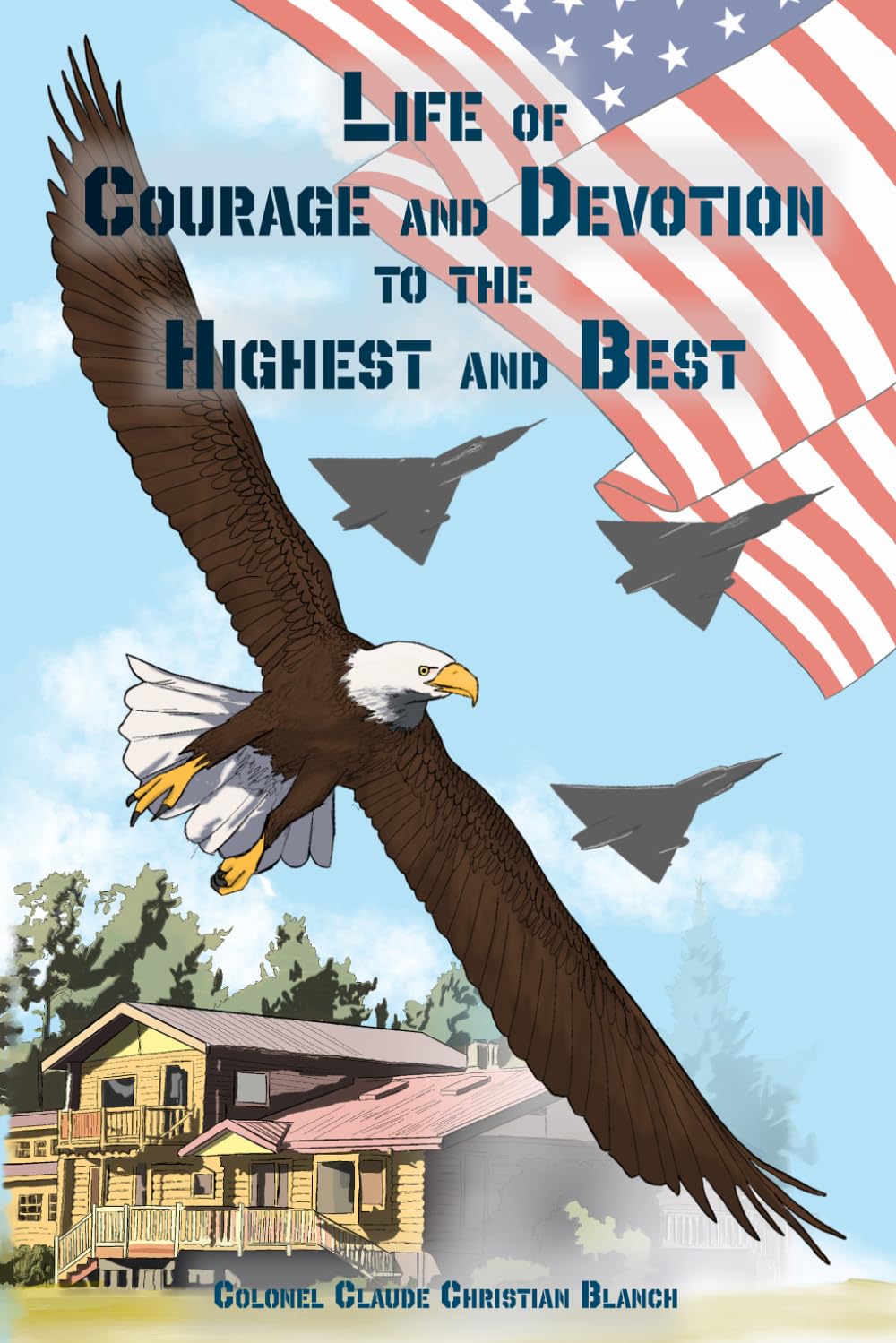 Life of Courage and Devotion to the Highest and Best: standard