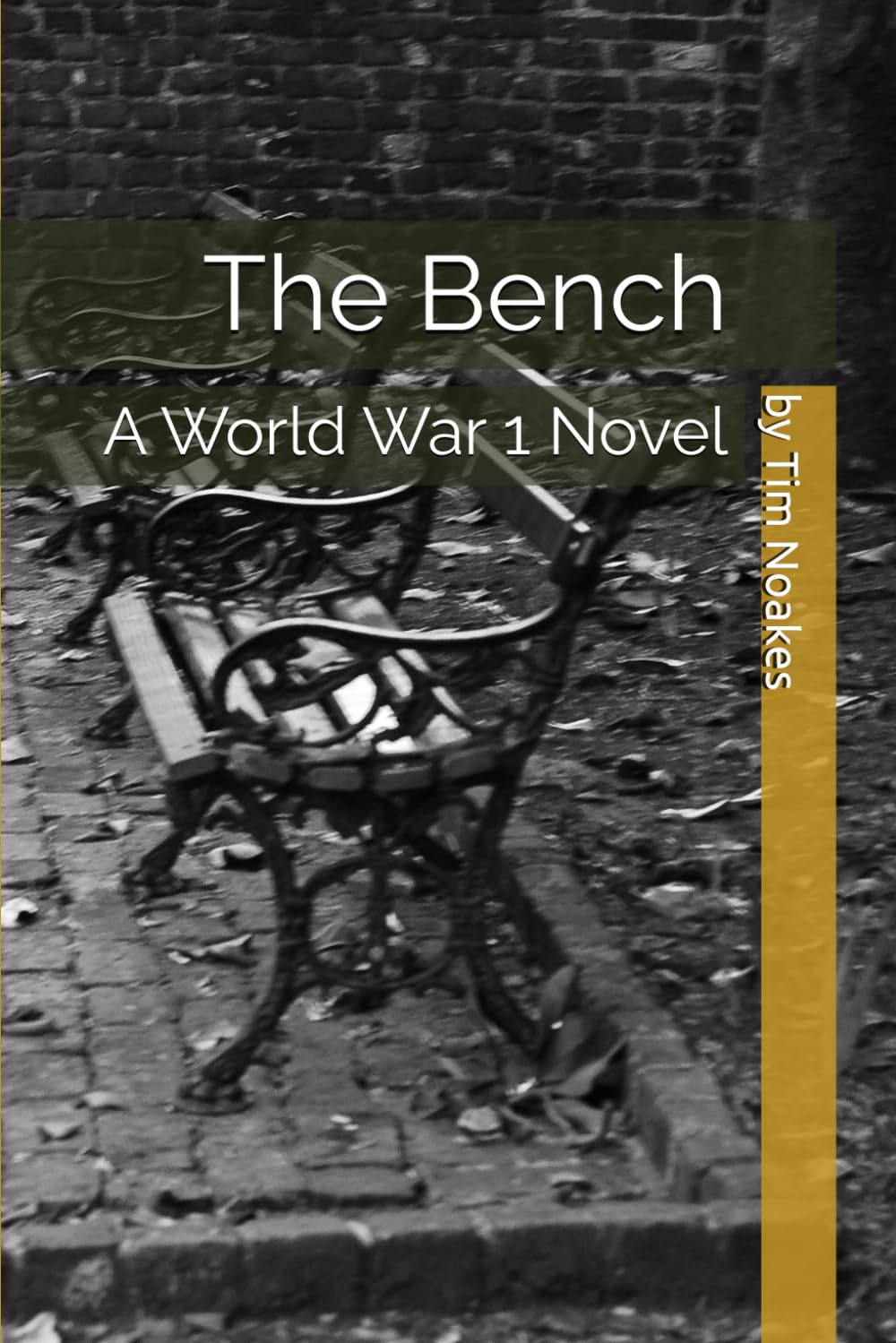 The Bench: A World War 1 Novel