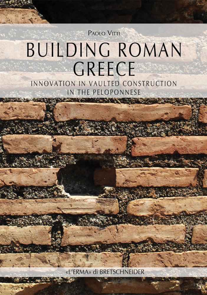 Building Roman Greece Comprendre Évolution Techniques Maçonnerie Antique