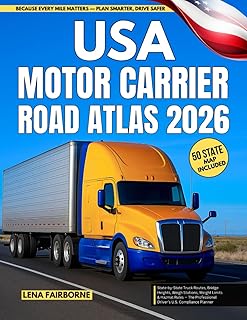 USA Motor Carrier Road Atlas 2026: State-by-State Truck Routes, Bridge Heights, Weigh Stations, Weight Limits & Hazmat Rules — The Professional Driver’s U.S. Compliance Planner