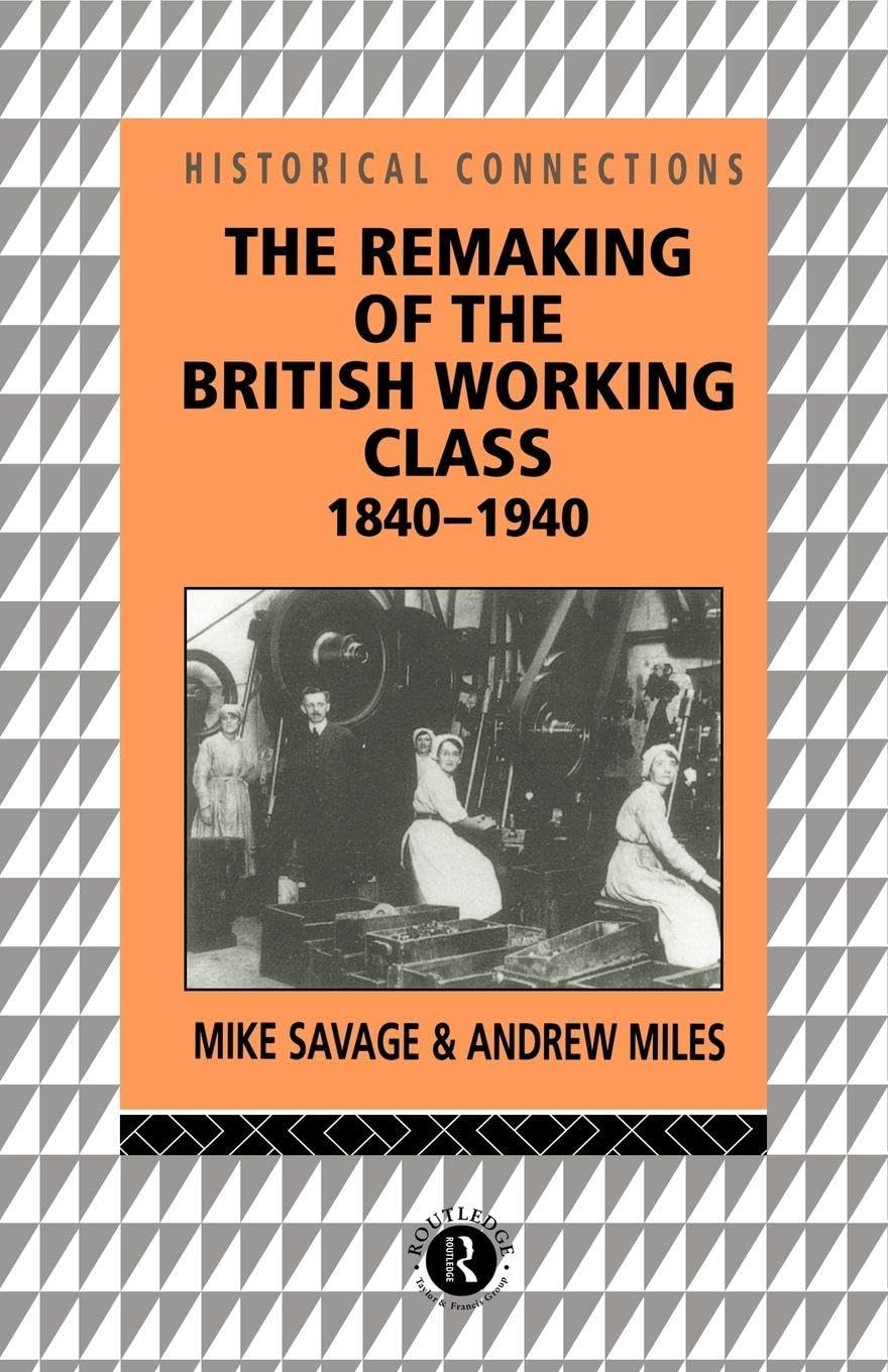 The Remaking of the British Working Class, 1840-1940 (Historical