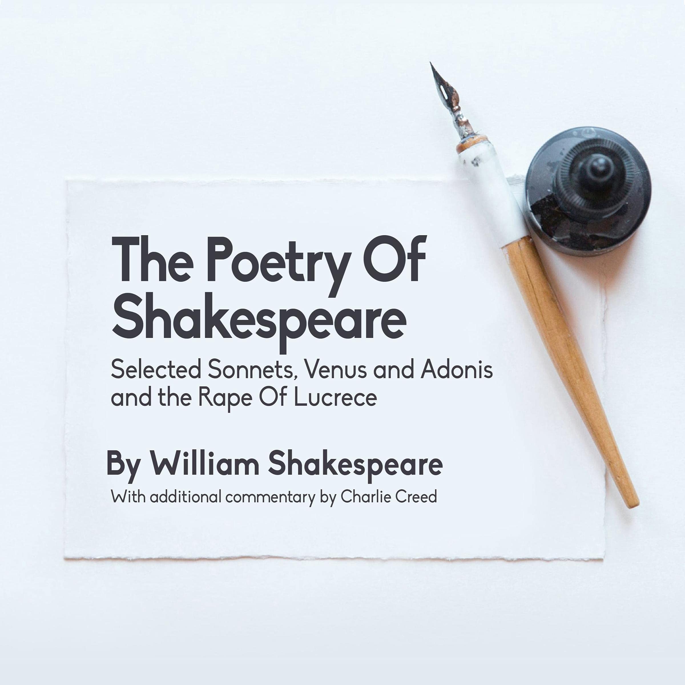 The Poetry of Shakespeare: Selected Sonnets, Venus and Adonis and the Rape of Lucrece