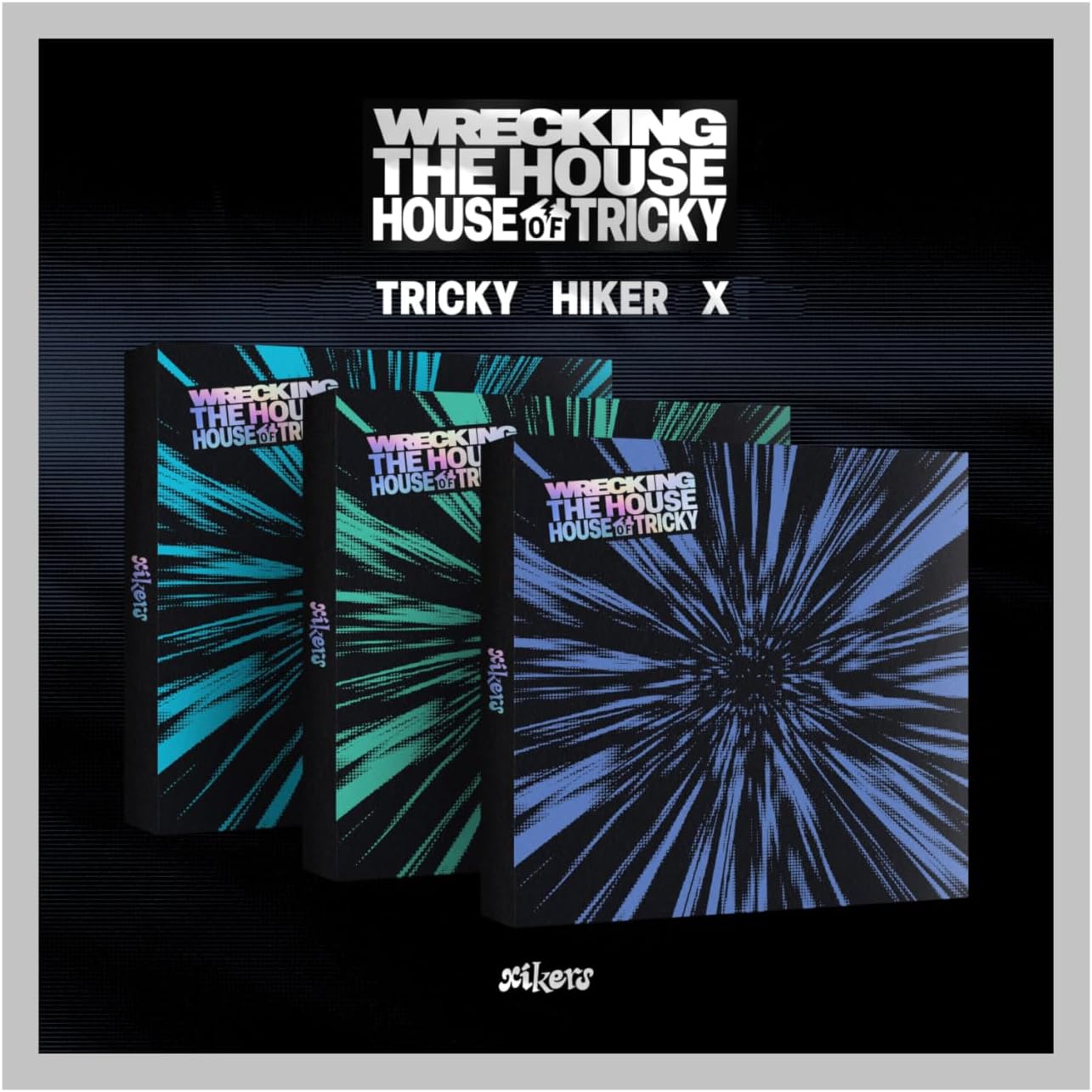 xikers HOUSE OF TRICKY : WRECKING THE HOUSE 6th Mini Album with Tracking Sealed (Standard Set:TRICKY+HIKER+X)