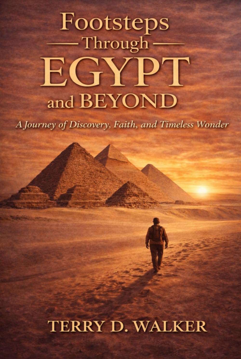 Footsteps Through Egypt and Beyond: A Family Journey Through the Pyramids, the Nile, and the Ancient Wonders of Egypt and Jordan