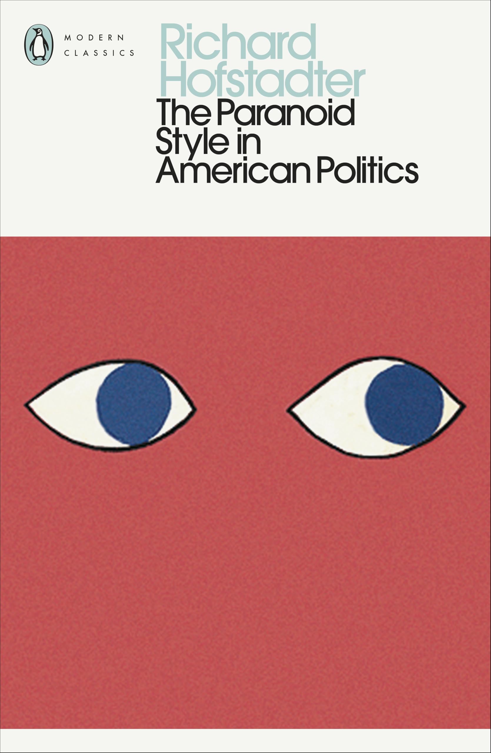 The Paranoid Style in American Politics by Richard Hofstadter (Paperback Book)