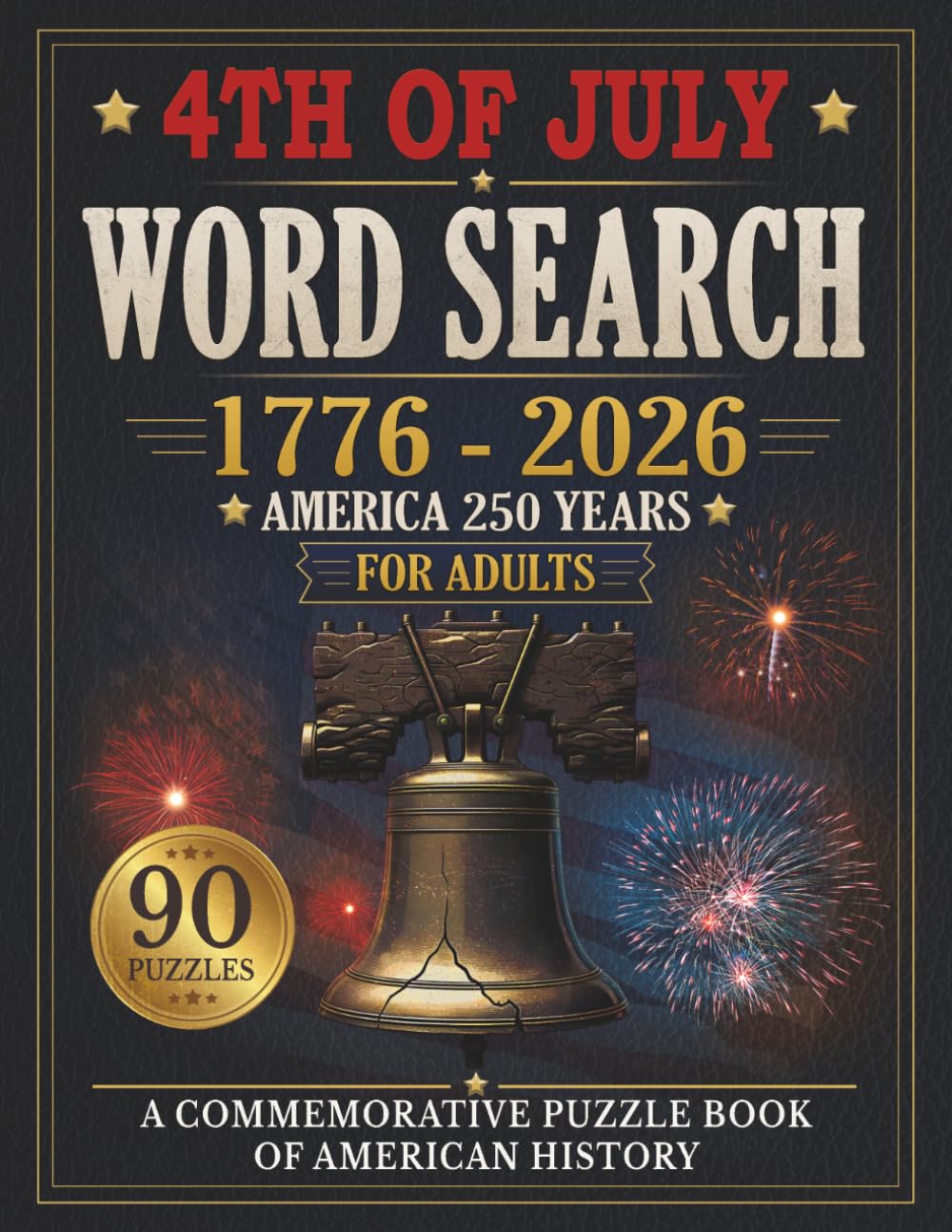 4th of July Word Search for Adults: USA 250th Anniversary Puzzle Book (1776–2026): 90 Patriotic Puzzles Featuring American History, Symbols & ... Keepsake for America’s 250th Anniversary
