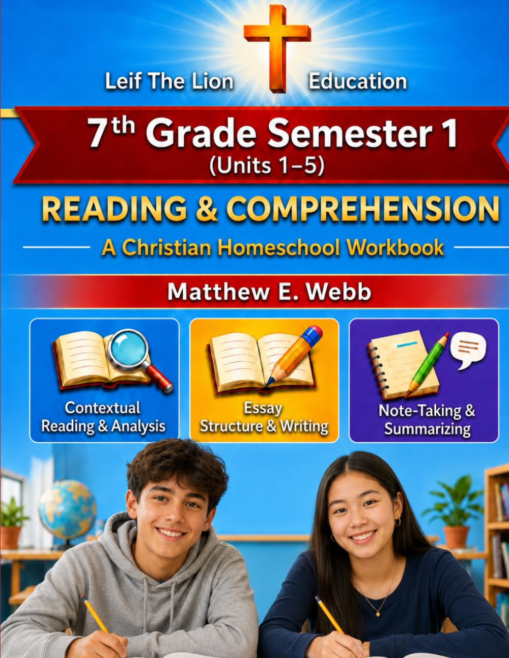7th Grade Reading and Comprehension - Semester 1: A Christian Homeschool Workbook (Units 1 - 5)