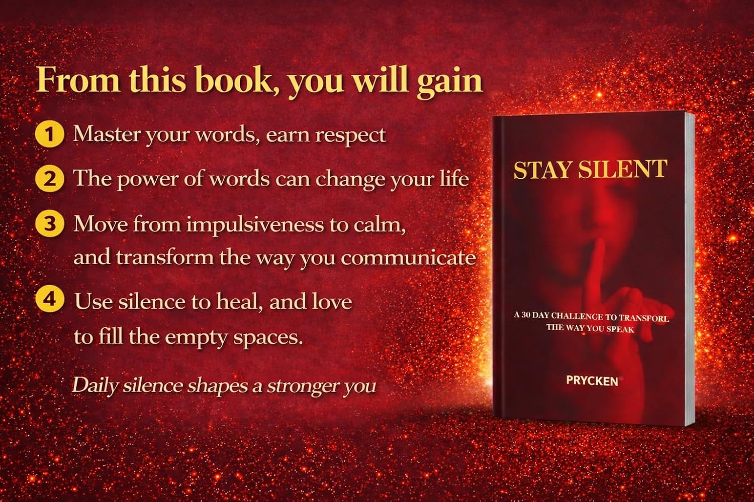 Stay Silent Book A 30 Day Challenge to Transform the Way You Speak Master Your Emotions Communicate with Wisdom and Build Peaceful Relationships