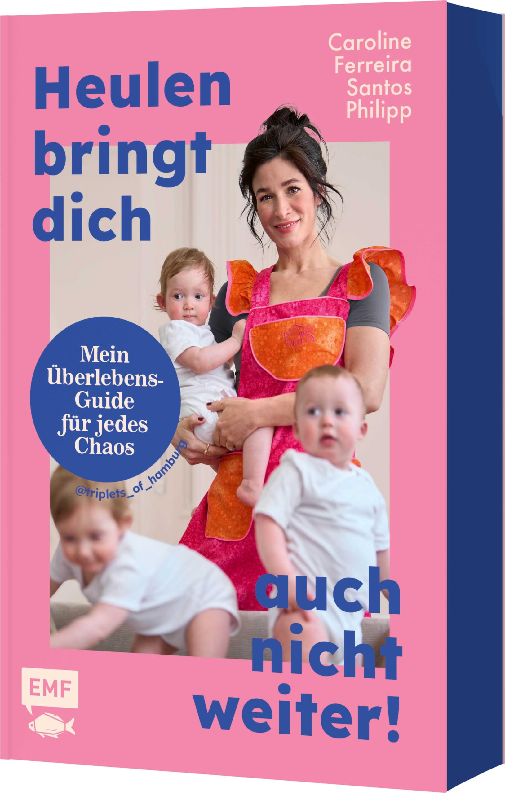 Heulen bringt dich auch nicht weiter!: Mein Überlebensguide für jedes Chaos