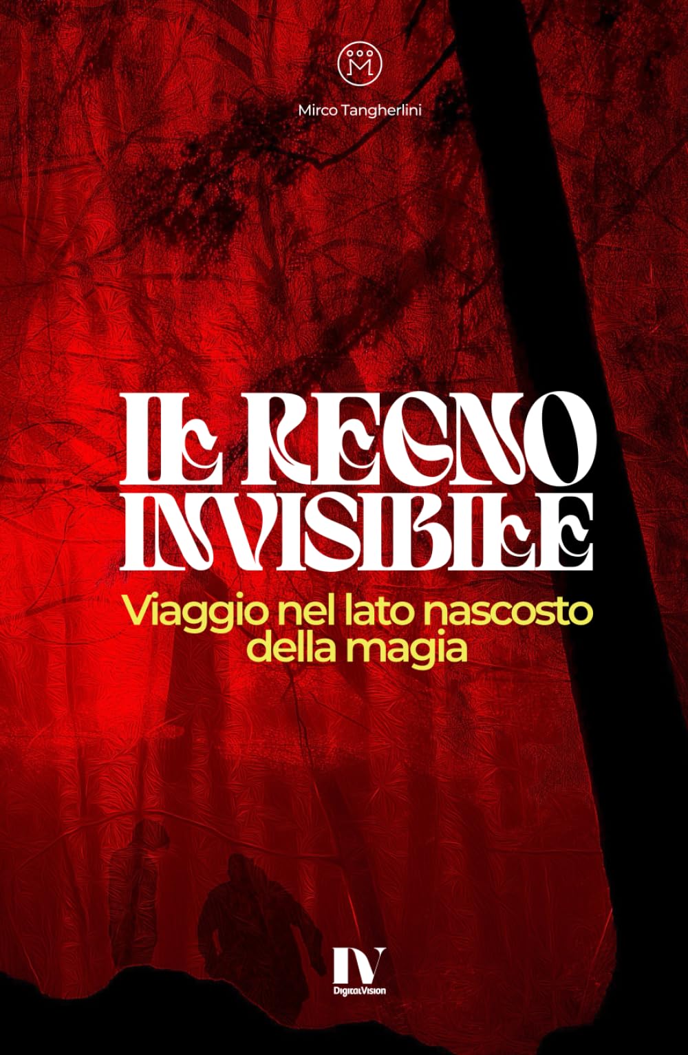 IL REGNO INVISIBILE: Viaggio nel lato nascosto della magia