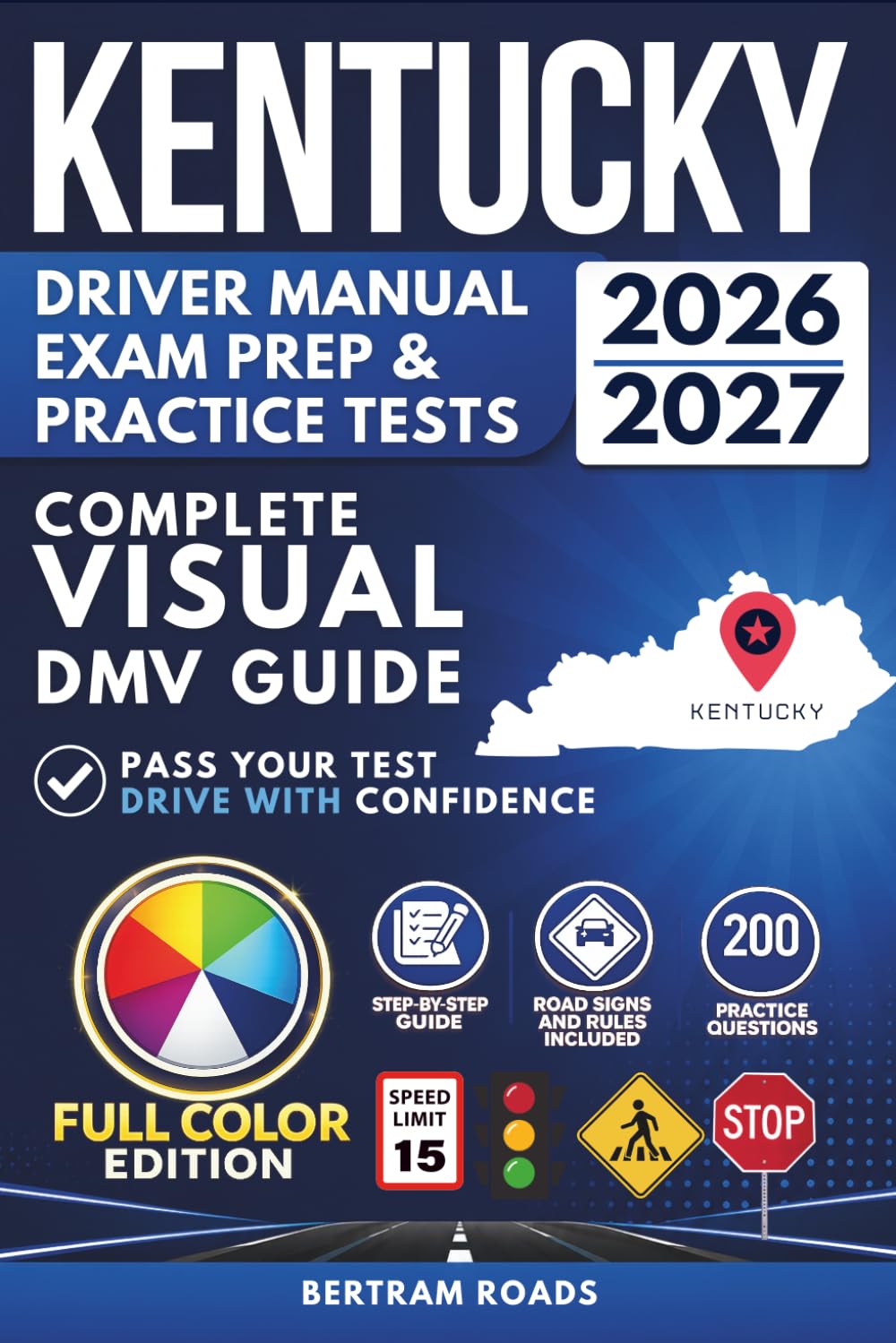 Kentucky Driver Manual, Exam Prep & Practice Tests: Complete Visual DMV Guide with 200 Questions and Answers for Permit and License Tests (FULL COLOR)