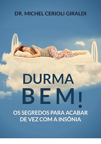 Durma Bem!: Os segredos para acabar de vez com a insônia