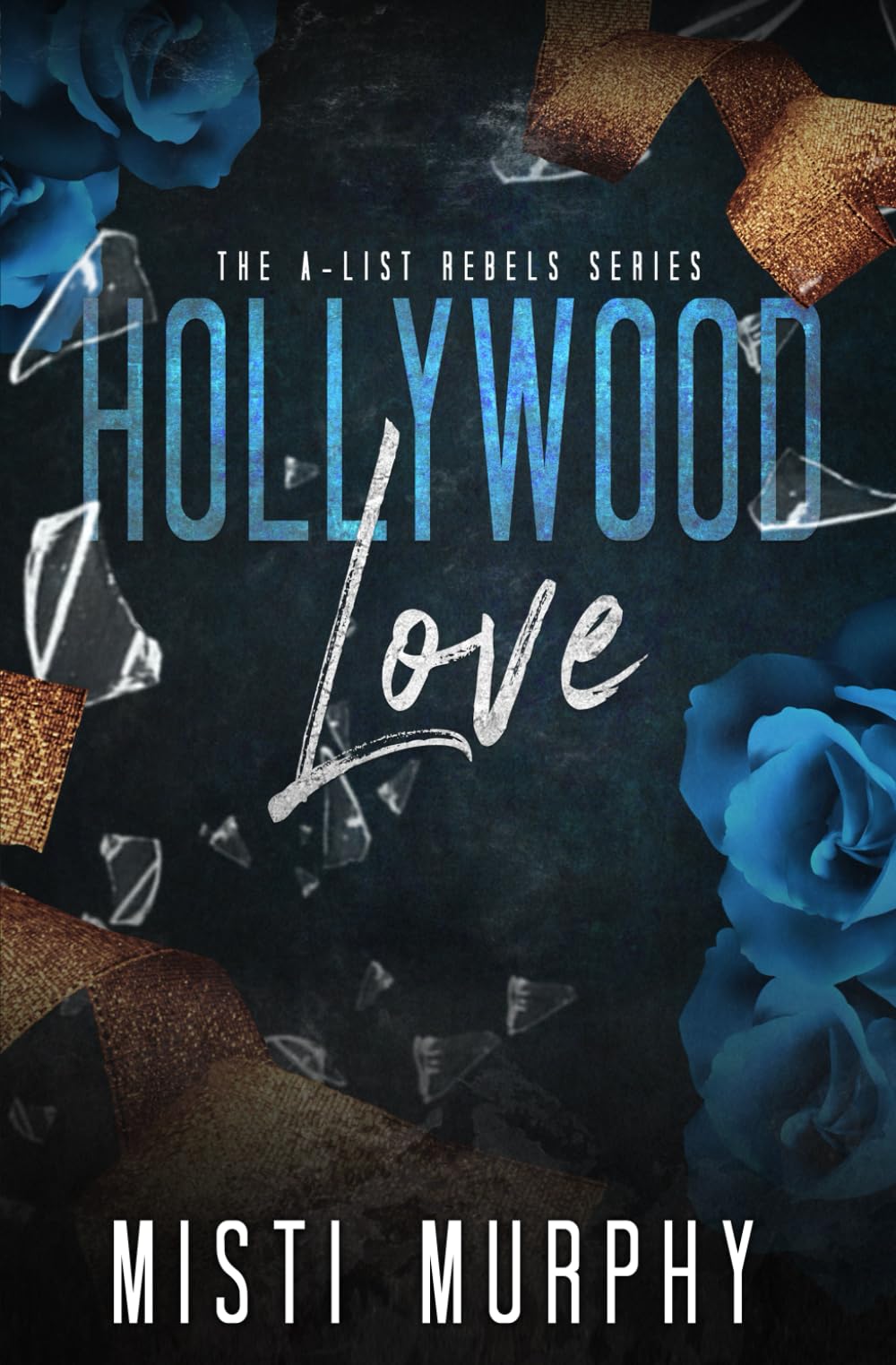 Hollywood Love (The A-List Rebels)