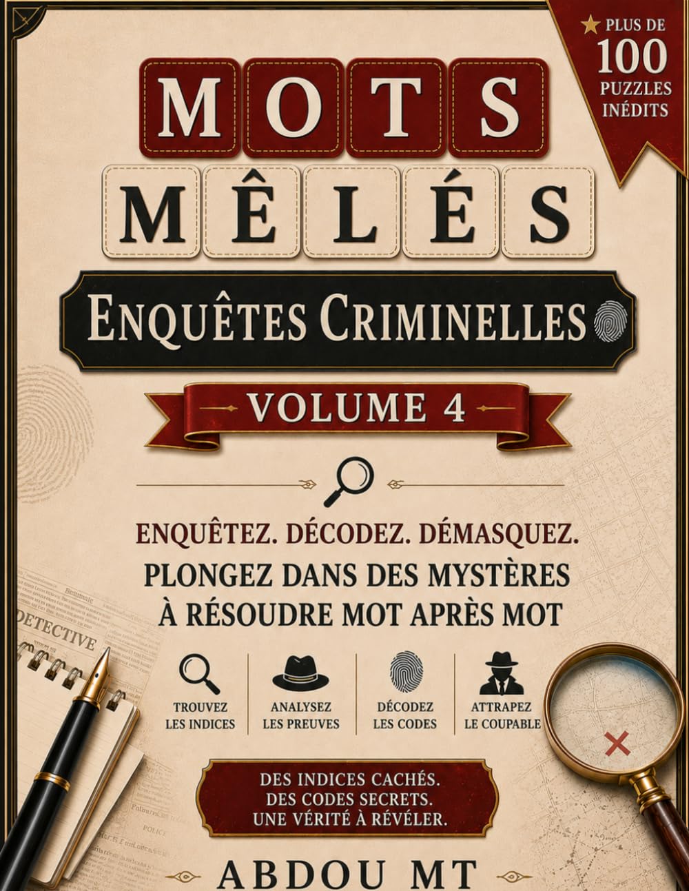 Mots Mêlés Enquêtes Criminelles : 50 Énigmes de Meurtre à Résoudre – Volume 4: Jeux de mots, mystères policiers, suspects, indices cachés et défis de ... adultes (Collections de puzzles mystères)