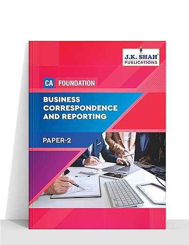 CA Foundation Exam Notes | Paper 2 Business Correspondence &amp; Reporting |Prepared by faculty of JK Shah Classes | Nov 21 and May 22 | Theory &amp; MCQs [Paperback] Content Team at JK Shah Classes