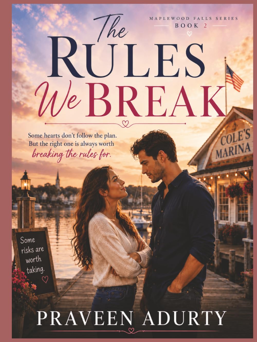 The Rules We Break: Some hearts don't follow the plan. But the right one is always worth breaking the rules for.