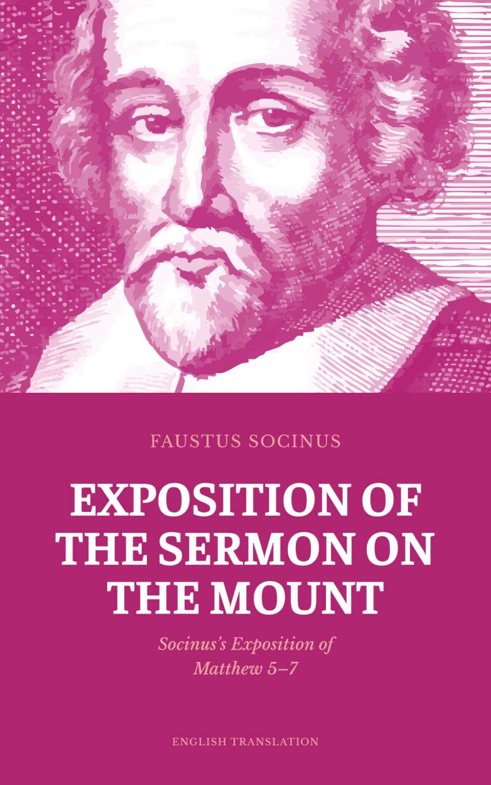 Exposition of the Sermon on the Mount: Socinus’s Exposition of Matthew 5–7