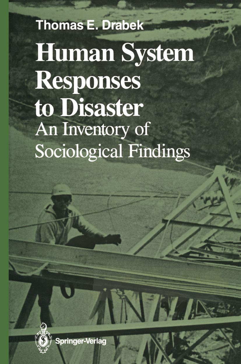Human System Responses to Disaster: An Inventory of Sociological Findings (Springer Series on Environmental Management)