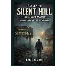 Return to Silent Hill 2026 Movie Analysis Inside the Horror, the Lore, and the Legacy