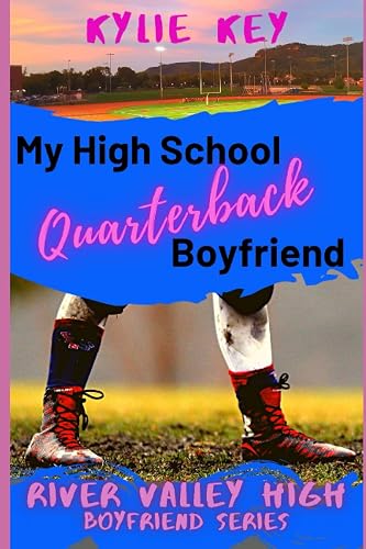 My High School Quarterback Boyfriend: A Sweet YA Friends-to-Lovers Romance