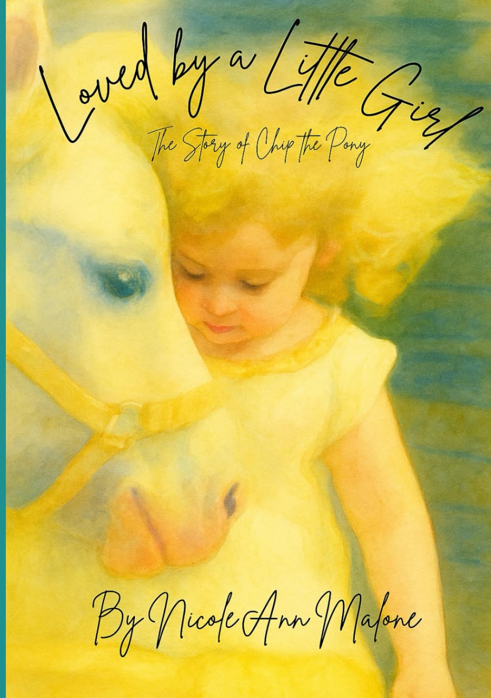 Loved by a Little Girl: The Story of Chip the Pony