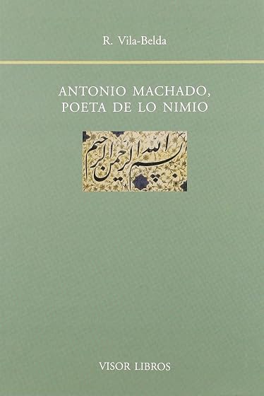 Antonio Machado Poeta de lo Nimio