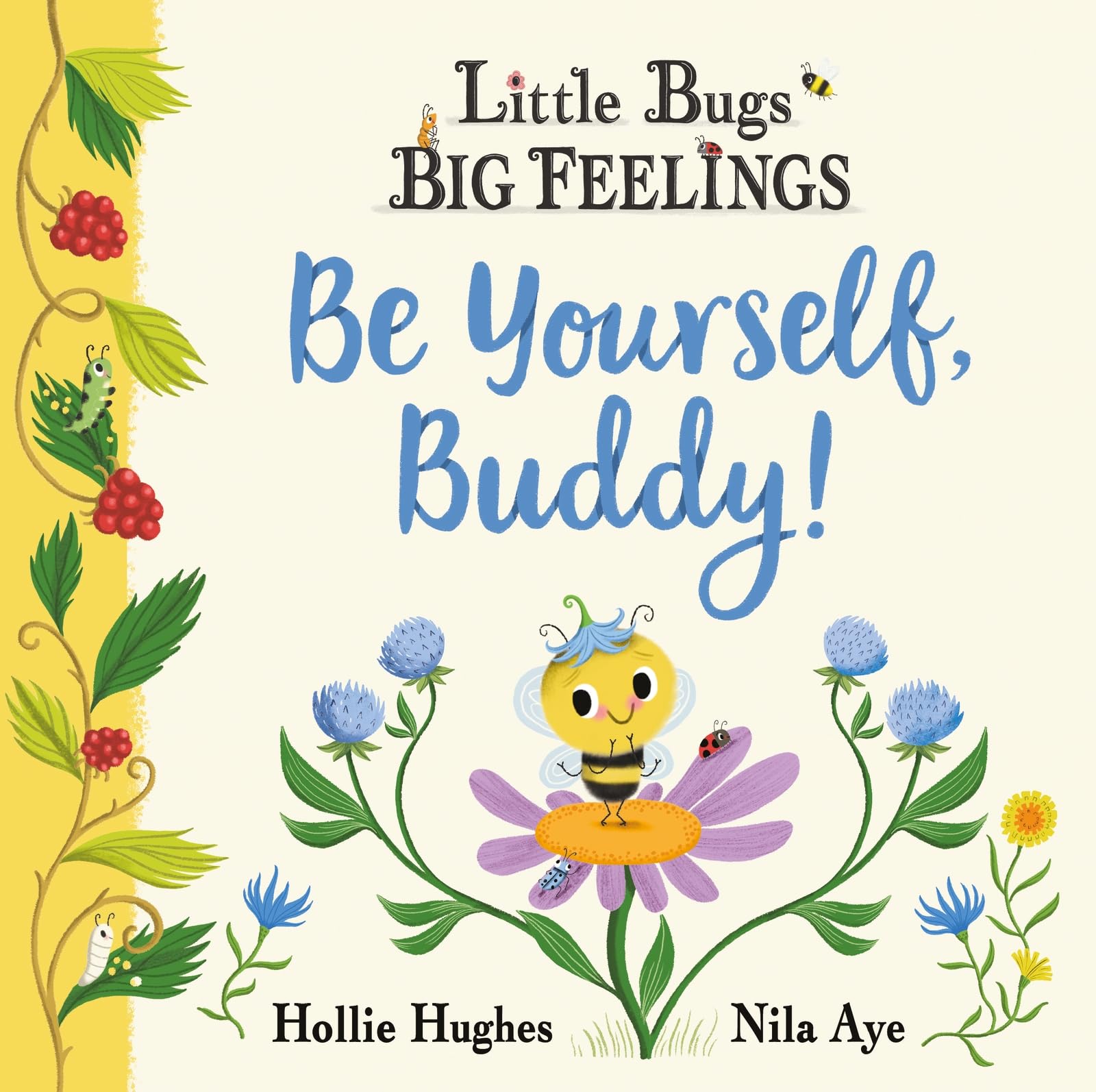 Be Yourself Buddy (Little Bugs Big Feelings)