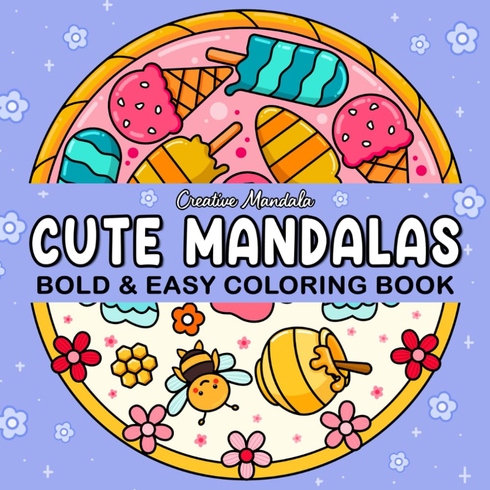 Cute Mandalas: Bold and Easy Coloring Book for Adults and Kids Featuring Cute and cozy Mandalas, Simple and Big Designs for Relaxation
