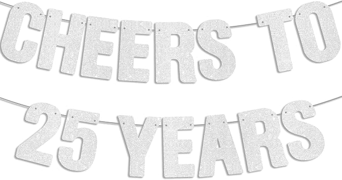 Pre-Strung - Cheers to 25 Years Silver Glitter Banner, Happy 25th Birthday Decorations, 25 Year Old Party Decor Sign, 25th Wedding Anniversary Decorations