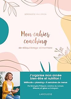 Mon cahier coaching de rééquilibrage alimentaire: Méthode, planning, menus IG bas