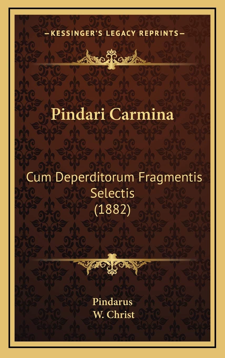 Pindari Carmina: Cum Deperditorum Fragmentis Selectis (1882)