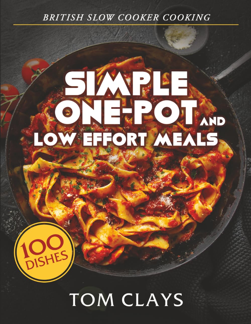 British Slow Cooker Cooking: Simple One-Pot and Low Effort Meals