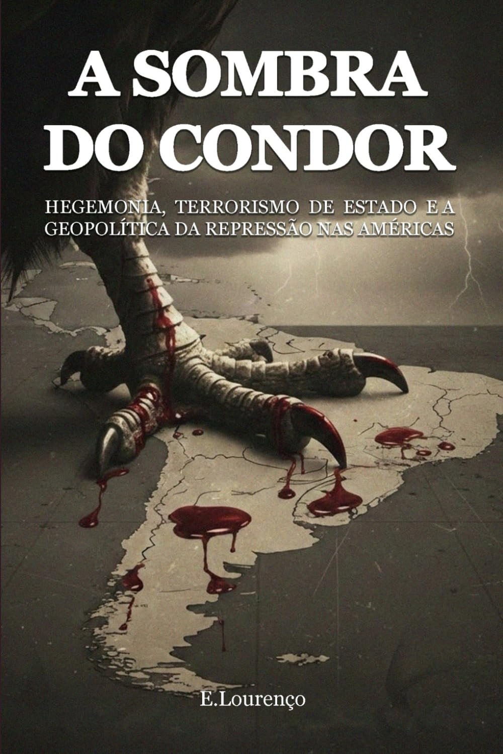 A Sombra do Condor: HEGEMONIA, TERRORISMO DE ESTADO E A GEOPOLÍTICA DA REPRESSÃO NAS AMÉRICAS
