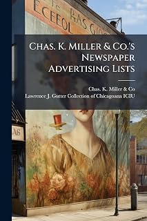 Chas. K. Miller & Co.'s Newspaper Advertising Lists: With Prices