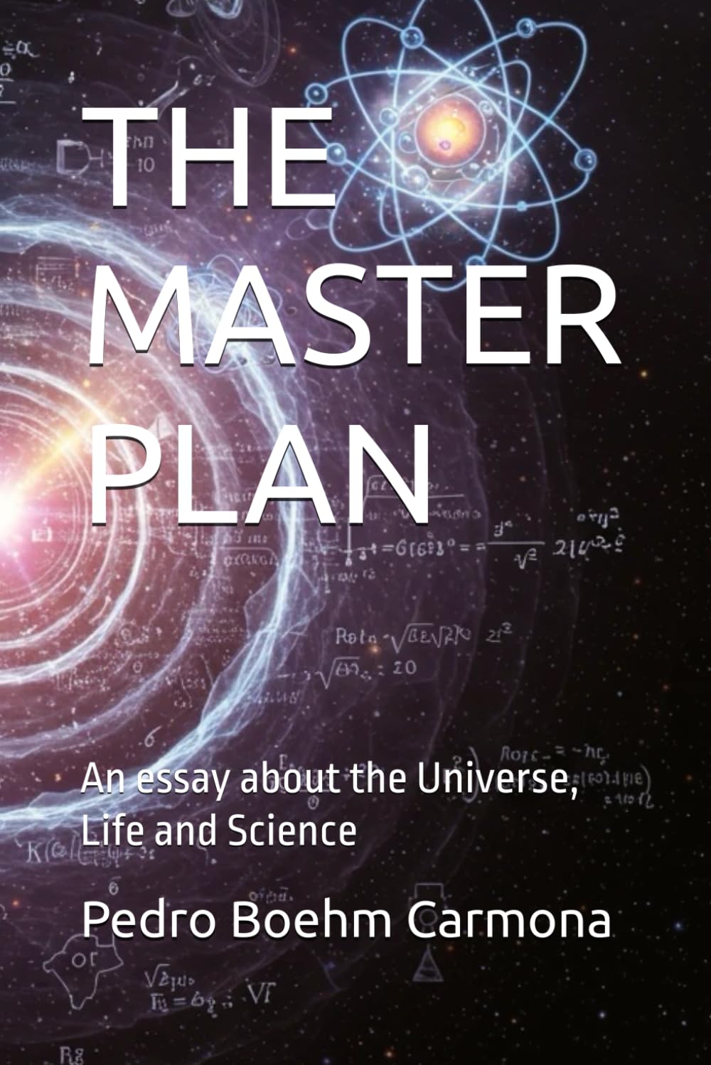 The Master Plan: An essay about the Universe, Life and Science